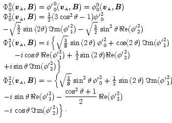 $\displaystyle \begin{array}{l}
{\Phi}^0_0({\textbf{\textit{v}}}_{\scriptscripts...
...ft. - i\,\cos\theta\, \Im{\rm m}({\phi^{\prime}}^2_2) \right\}\cdot
\end{array}$