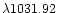 $\lambda1031.92$