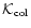 ${\cal K}_{\rm col}$
