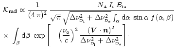 $\displaystyle \begin{array}{l}
{\displaystyle
{\cal{K}}_{\rm rad}\propto\frac{1...
...{D_i}}}+
\Delta\nu^2_{\scriptscriptstyle{\rm {D_s}}}}
\right]}\cdot
\end{array}$