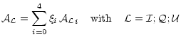 $\displaystyle {\displaystyle
{\cal A_L}=\sum_{i=0}^4\xi_i\,{\cal A_{L}}_i\;\;\;\;\mbox{with}\;\;\;\;{\cal{L}}={\cal{I}};{\cal{Q}};{\cal{U}} }$