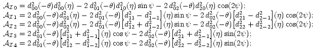 $\displaystyle \begin{array}{l}
{\cal A_I}_0= d^2_{00}(-\theta)d^2_{00}(\eta)-2\...
...2\,d^2_{02}(-\theta)\big[d^2_{22}-d^2_{2-2}\big](\eta)\sin(2\psi) ;
\end{array}$