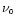 $\nu _{\scriptscriptstyle {0}}$
