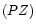 $\left(PZ\right)$