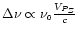 $\Delta\nu\propto\nu_{\scriptscriptstyle{0}} \frac{V_{\scriptscriptstyle{P_Z}}}{c}$