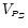 $V_{\scriptscriptstyle{P_Z}}$