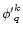 ${\phi^\prime}^k_q$