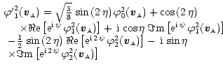 $\displaystyle \begin{array}{l}
{\varphi^\prime}^2_1({\textbf{\textit{v}}}_{\scr...
...phi^2_2({\textbf{\textit{v}}}_{\scriptscriptstyle{\rm {A}}})\right]
\end{array}$