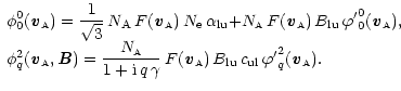 $\displaystyle \begin{array}{l}
{\displaystyle
\phi^0_0({\textbf{\textit{v}}}_{\...
...\prime}^2_q({\textbf{\textit{v}}}_{\scriptscriptstyle{\rm {A}}}) }.
\end{array}$