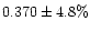 $0.370\pm 4.8\%$