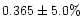 $0.365\pm 5.0\%$