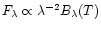 $F_{\lambda}\propto \lambda^{-2}B_{\lambda}(T)$