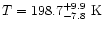 $T=198.7^{+9.9}_{-7.8}~{\rm K}$