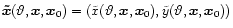 $\vec{ \tilde x}(\vartheta, {\vec x}, \vec x_0)=
(\tilde x(\vartheta, {\vec x}, \vec x_0),\tilde y(\vartheta,{\vec x},\vec x_0))$