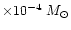$\times 10^{-4}~M_{\odot}$