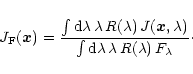 \begin{displaymath}J_{{\rm F}}({\vec x})=
\frac{\int {\rm d}\lambda\,\lambda\,R...
...
{\int {\rm d}\lambda\,\lambda\,R(\lambda)\,F_{\lambda}}\cdot
\end{displaymath}