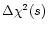 $\Delta\chi^2(s)$