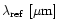 $\lambda_{\rm ref} ~[\mu{\rm m}]$