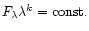 $F_{\lambda}\lambda^k={\rm const}.$
