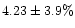 $4.23\pm3.9\%$