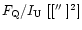$F_{{\rm Q}}/I_{{\rm U}}~{\rm [[\hbox{$^{\prime\prime}$ }]^2]}$