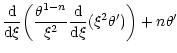 $\displaystyle {{\rm d}\over {\rm d}\xi}\biggl ({\theta^{1-n}\over\xi^{2}}{{\rm d}\over {\rm d}\xi}(\xi^{2}\theta')\biggr )+n\theta'\qquad\qquad\qquad$