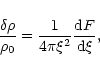 \begin{displaymath}{\delta\rho\over\rho_{0}}={1\over 4\pi\xi^{2}}{{\rm d}F\over {\rm d}\xi},
\end{displaymath}