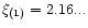 $\xi_{(1)}=2.16...$