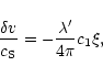\begin{displaymath}{\delta v\over c_{{\rm S}}}=-{\lambda'\over 4\pi}c_{1}\xi,
\end{displaymath}