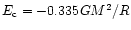 $E_{{\rm c}}=-0.335GM^{2}/R$