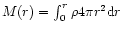 $M(r)=\int_{0}^{r}\rho 4\pi r^{2}{\rm d}r$