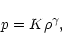 \begin{displaymath}p=K\rho^{\gamma},
\end{displaymath}
