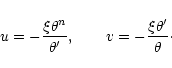 \begin{displaymath}u=-{\xi\theta^{n}\over\theta'},\qquad v=-{\xi\theta'\over\theta}\cdot
\end{displaymath}