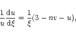 \begin{displaymath}{1\over u}{{\rm d}u\over {\rm d}\xi}={1\over \xi}(3-nv-u),
\end{displaymath}