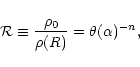 \begin{displaymath}{\cal R}\equiv {\rho_{0}\over \rho(R)}=\theta(\alpha)^{-n},
\end{displaymath}