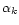 $\alpha_{k}$