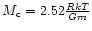 $M_{{\rm c}}=2.52{RkT\over Gm}$