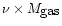 $\nu \times M_{\textrm {gas}}$