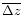 $\overline {\Delta z}$