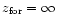 $z_{{\rm for}}=\infty $