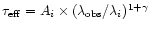 $\tau_{\rm eff}=A_i \times (\lambda_{{\rm obs}}/\lambda_i)^{1+\gamma}$