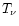 $T_{\nu}$