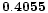 ${\bf0.4055} $