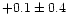 $+0.1\pm0.4$