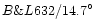 $B\&L632/14.7{\hbox{$^\circ$ }}$