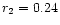 $r_{\rm 2}=0.24$
