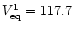 $V_{\rm eq}^{\rm 1}=117.7$