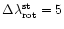 $\Delta\lambda^{\rm st}_{\rm rot}=5$