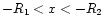 $-R_{\rm 1}<x<-R_{\rm 2}$
