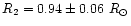 $R_{\rm 2}=0.94\pm0.06~R_{\odot}$